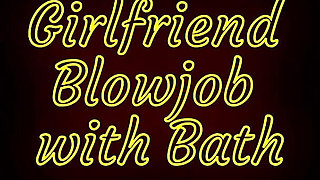 Hot Girl Perform Nice Blowjob and Her Nude Bath