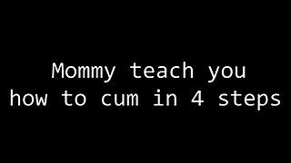 Sexy MILF Mommy Teaches You to Cum on Webcam