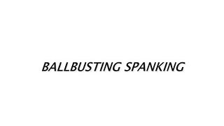 BALLBUSTING SPANKING