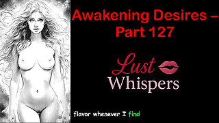 Awakening Desires - Part One Hundred Twenty-seven - English Audio Story with Subtitle